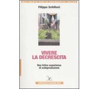 Vivere la descrescita. Una felice esperienza di autoproduzione