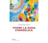 Vivere la gioia evangelica. L'esperienza di Gesù trasmessa ai discepoli