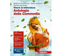 Vivere la letteratura. Con Antologia della Commedia. Per le Scuole superiori. Con e-book. Con espansione online. Dalle origini al tardo Cinquecento (Vol. 1)