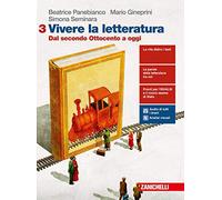 Vivere la letteratura. Per le Scuole superiori. Con e-book. Con espansione online. Dal secondo Ottocento a oggi (Vol. 3)