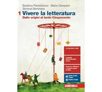 Vivere la letteratura. Per le Scuole superiori. Con e-book. Con espansione online. Dalle origini al tardo Cinquecento (Vol. 1)