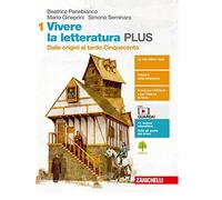 Vivere la letteratura Plus. Con Antologia della Commedia. Per le Scuole superiori. Con e-book. Con espansione online. Dalle origini al tardo Cinquecento (Vol. 1)