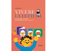 Vivere la lettura. Come legge il cervello del bambino da zero a sei anni