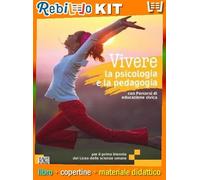 VIVERE LA PSICOLOGIA E LA PEDAGOGIA (9788839564542) - Libro Scolastico + Kit Scuola con Copertine Rebillo
