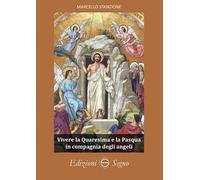 Vivere la Quaresima e la Pasqua in compagnia degli angeli