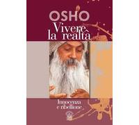 Vivere la realtà. Innocenza e ribellione