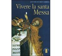 Vivere la Santa Messa