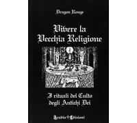 Vivere la vecchia religione - Rouge Dragon