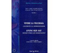 Vivere la vecchiaia. L'Occidente e la modernizzazione