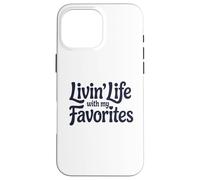 Vivere la vita con i miei preferiti Custodia per iPhone 16 Pro Max