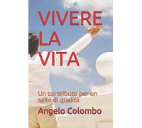 VIVERE LA VITA: Un contributo per un salto di qualità
