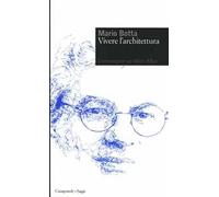 Vivere l'architettura. Conversazione con Marco Alloni