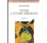 Vivere l'attimo presente. Vol. 1