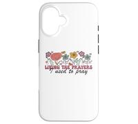 Vivere le preghiere che ho usato per pregare Fiori Pregare floreale Custodia per iPhone 16