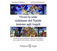 Vivere le sette settimane del Natale insieme agli Angeli