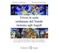 Vivere le sette settimane del Natale insieme agli Angeli