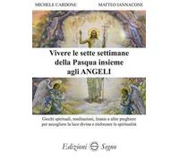 Vivere le sette settimane della Pasqua insieme agli angeli