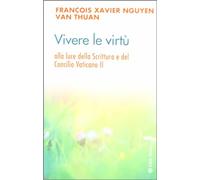 Vivere le virtù alla luce della scrittura e del Concilio Vaticano II