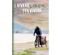 Vivere liberi per vivere
