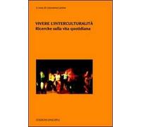 Vivere l'interculturalità. Ricerche sulla vita quotidiana