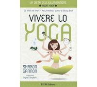 Vivere lo yoga. La dieta dell'illuminazione