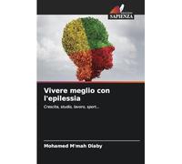 Vivere meglio con l'epilessia: Crescita, studio, lavoro, sport...
