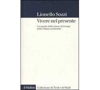 Vivere nel presente. Un aspetto della visione del tempo nella cultura occidentale