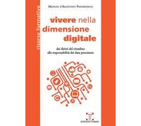 Vivere nella dimensione digitale. Dai diritti del cittadino alla responsabilità dei data processors