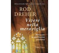 VIVERE NELLA MERAVIGLIA - DREHER ROD - Giubilei Regnani