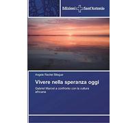 Vivere nella speranza oggi: Gabriel Marcel a confronto con la cultura africana