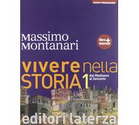 Vivere nella storia. Con materiali per il docente. Per le Scuole superiori. Con espansione online. Dal Medioevo al Seicento (Vol. 1)