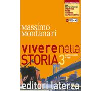 Vivere nella storia. Con storie settoriali. Con materiali per il docente. ...