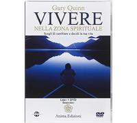 Vivere nella zona spirituale. Scegli di cambiare e decidi la tua vita. Con DVD