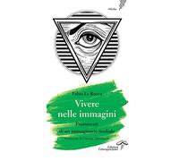 Vivere nelle immagini. Frammenti di un immaginario mediale