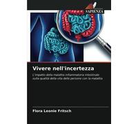 Vivere nell'incertezza: L'impatto della malattia infiammatoria intestinale sulla qualità della vita delle persone con la malattia