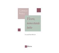 Vivere, nonostante tutto