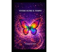 Vivere oltre il tempo