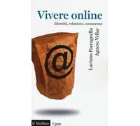 Vivere online. Identità, relazioni, conoscenza