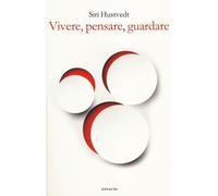 Vivere, pensare, guardare - Hustvedt Siri