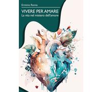 Vivere per amare. La vita nel mistero dell'amore - 2024 - Pagine