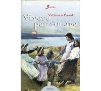 Vivere per amare - [Sovera Edizioni]