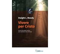 Vivere per Cristo. Come dovrebbe essere una normale vita cristiana