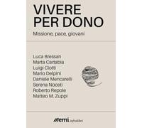 Vivere per dono. Missione, pace, giovani