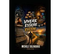 VIVERE per ESSRE e non solo ESISTERE