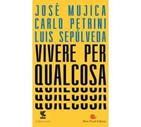 Vivere per qualcosa