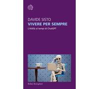 Vivere per sempre. L'Aldilà ai tempi di ChatGPT