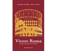 Vivere Roma. Guida semicentrica di Roma - 2023 - Palombi Editori