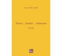 Vivere... Sentire... Elaborare