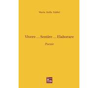 Vivere... Sentire... Elaborare