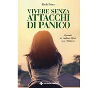 Vivere senza attacchi di panico